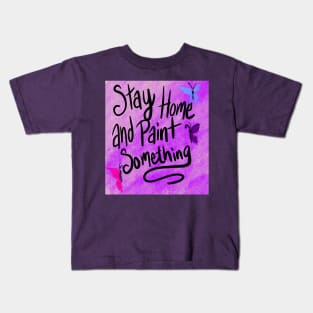 Stay Home and Paint Kids T-Shirt